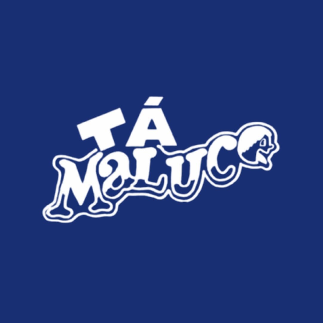 Tá Maluco